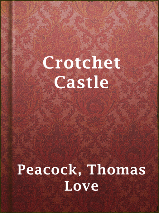 Thomas Love Peacock作のCrotchet Castleの作品詳細 - 貸出可能
